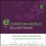 Jesus Be a Fence Around Me Accompaniment CD