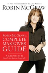 Robin McGraw's Complete Makeover Guide: A Companion to What's Age Got to Do with It? - eBook