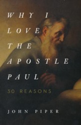 Why I Love the Apostle Paul