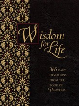 Wisdom for Life: 365 daily devotions from the book of Proverbs - ziparound devotional
