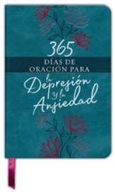 365 días de oración para la depresión y la ansiedad (365 Days of Prayer for Depression and Anxiety)