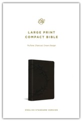ESV Large-Print Compact Bible--soft leather-look, charcoal with crown design - Slightly Imperfect