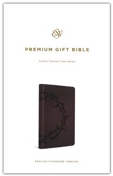 ESV Premium Gift Bible--soft leather-look, charcoal with crown design