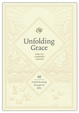 Unfolding Grace: 40 Guided Readings Through the Bible