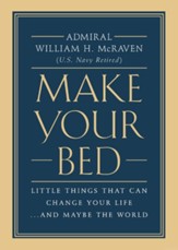Make Your Bed: Little Things That Can Change Your Life. ..and Maybe the World