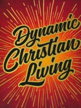 Dynamic Christian Living: Basics of the Christian Life  Teacher's Manual (Revised Edition)