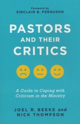 Pastors and Their Critics: A Guide to Coping with Criticism in Ministry