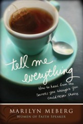 Tell Me Everything: How You Can Heal from the Secrets You Thought You'd Never Share - eBook