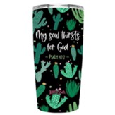 My Soul Thirsts for God Tumbler, Black