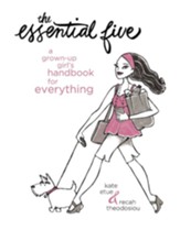 The Essential Five: A Grown-Up Girl's Handbook for Everything - eBook