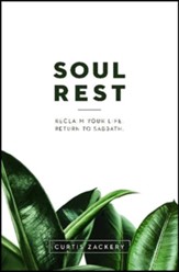 Soul Rest: Reclaim Your Life, Return to Sabbath
