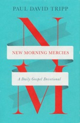 New Morning Mercies: A Daily Gospel Devotional