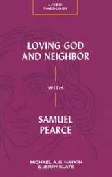 Loving God and Neighbor with Samuel Pearce