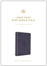 ESV Large Print Wide Margin Bible--soft leather-look, slate blue