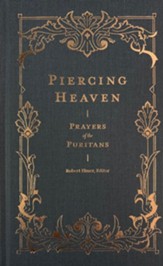 Piercing Heaven: Prayers of the Puritans