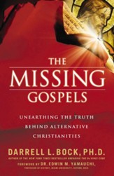 The Missing Gospels: Unearthing the Truth Behind Alternative Christianities - eBook