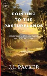 Pointing to the Pasturelands:  Reflections on Evangelicalism, Doctrine, & Culture