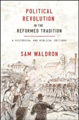 Political Revolution in the Reformed Tradition