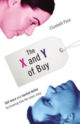 The X and Y of Buy: Sell More and Market Better by Knowing How the Sexes Shop (NelsonFree) - eBook