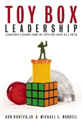 Toy Box Leadership: Leadership Lessons from the Toys You Loved as a Child - eBook