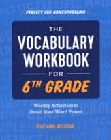 The Vocabulary Workbook for 6th Grade: Weekly Activities to Boost Your Word Power