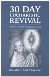 30-Day Eucharistic Revival: A Retreat with St. Peter Julian Eymard