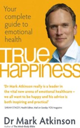 True Happiness: The Complete Guide to Natural Health and Emotional Well-Being / Digital original - eBook