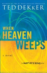 When Heaven Weeps: Newly Repackaged Novel from The Martyr's Song Series - eBook