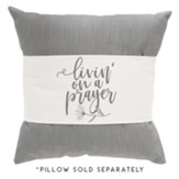 Livin' On A Prayer Pillow Cover