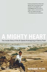 A Mighty Heart: The Brave Life and Death of My Husband Danny Pearl