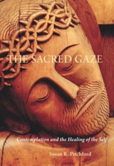 The Sacred Gaze: Contemplation and the Healing of the Self - eBook