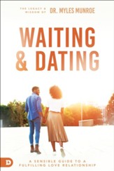 Waiting and Dating: A Sensible Guide to a Fulfilling Love Relationship - eBook