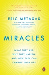 Miracles: What They Are, Why They Happen, and How They Can Change Your Life - eBook