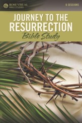 Journey to the Resurrection - Rose Visual Bible Study