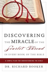 Discovering the Miracle of the Scarlet Thread in Every Book of the Bible: A Simple Plan for Understanding the Bible - eBook