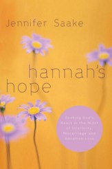 Hannah's Hope: Seeking God's Heart in the Midst of Infertility, Miscarriage, and Adoption Loss - eBook