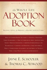 The Whole Life Adoption Book: Realistic Advice for Building a Healthy Adoptive Family - eBook