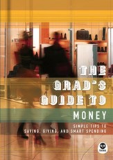 The Grad's Guide to Money: Simple Tips to Saving, Giving, and Smart Spending - eBook