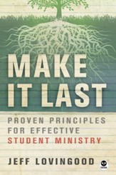 Make It Last: Proven Principles for Effective Student Ministry - eBook