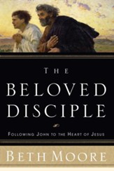 The Beloved Disciple: Following John to the Heart of Jesus - eBook