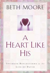 A Heart Like His: Intimate Reflections on the Life of David - eBook