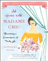 At Home with Madame Chic: Becoming a Connoisseur of Daily Life - eBook