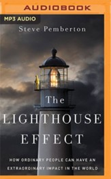 The Lighthouse Effect: How Ordinary People Can Have an Extraordinary Impact in the World Unabridged Audiobook on MP3 CD