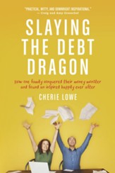 Slaying the Debt Dragon: How One Family Conquered Their Money Monster and Found an Inspired Happily Ever After - eBook