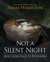 Not a Silent Night: Mary Looks Back to Bethlehem - eBook