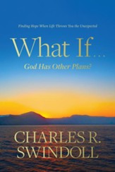 What If . . . God Has Other Plans?: Finding Hope When Life Throws You the Unexpected, hardcover