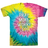 Pray More Worry Less Shirt, Spiral Tie Dye, Large