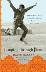 Jumping through Fires: The Gripping Story of One Man's Escape from Revolution to Redemption - eBook