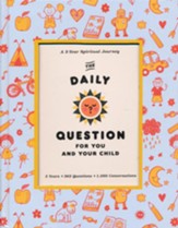 The Daily Question for You and Your Child: A Three-Year Spiritual Journal