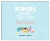 Organizing for the Rest of Us: 100 Realistic Strategies to Keep Any House Under Control - unabridged audiobook on CD